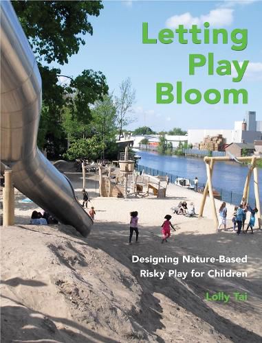 Cover image for Letting Play Bloom: Designing Nature-Based Risky Play for Children