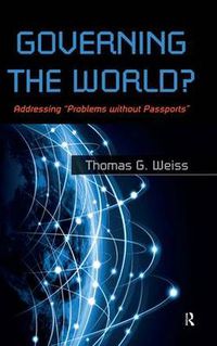 Cover image for Governing the World?: Addressing  Problems Without Passports