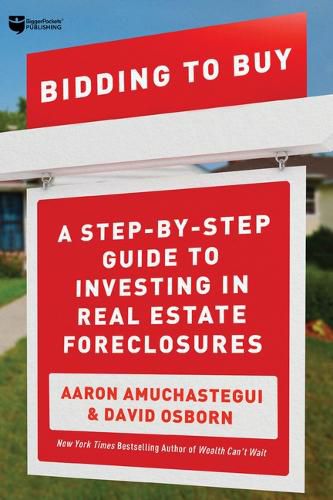 Cover image for Bidding to Buy: A Step-By-Step Guide to Investing in Real Estate Foreclosures