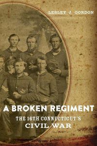 Cover image for A Broken Regiment: The 16th Connecticut's Civil War