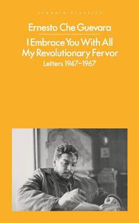 Cover image for I Embrace You With All My Revolutionary Fervor: Letters 1947-1967