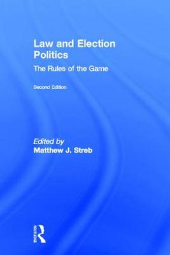 Cover image for Law and Election Politics: The Rules of the Game