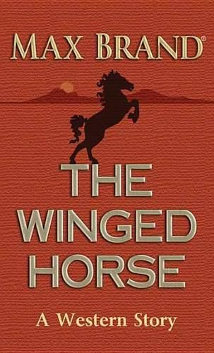 Cover image for The Winged Horse: A Western Story