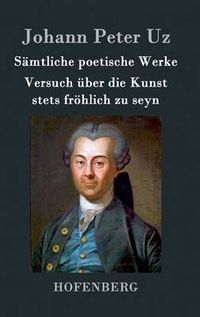 Cover image for Samtliche poetische Werke / Versuch uber die Kunst stets froehlich zu seyn