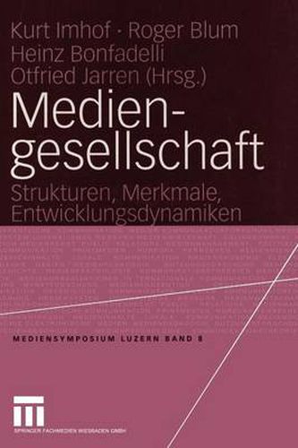 Cover image for Mediengesellschaft: Strukturen, Merkmale, Entwicklungsdynamiken
