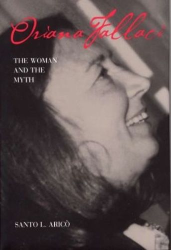 Cover image for Oriana Fallaci: The Woman and the Myth