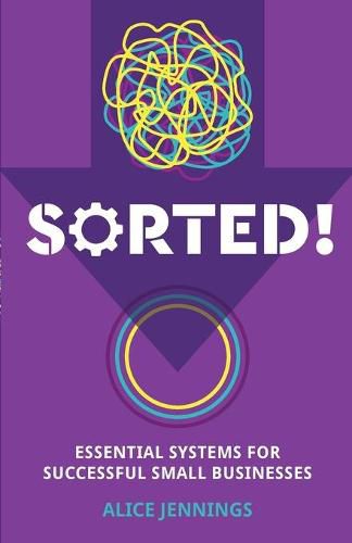 Cover image for SORTED!: Essential systems for successful small businesses