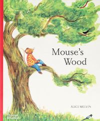 Cover image for Mouse's Wood: A Year in Nature