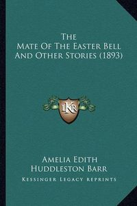 Cover image for The Mate of the Easter Bell and Other Stories (1893)