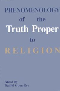 Cover image for Phenomenology of the Truth Proper to Religion