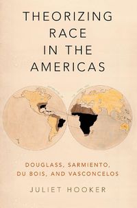 Cover image for Theorizing Race in the Americas: Douglass, Sarmiento, Du Bois, and Vasconcelos