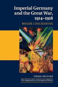 Cover image for Imperial Germany and the Great War, 1914-1918