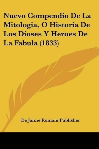 Cover image for Nuevo Compendio de La Mitologia, O Historia de Los Dioses y Heroes de La Fabula (1833)