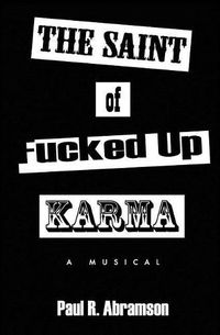 Cover image for The Saint of Fucked-Up Karma: A Musical