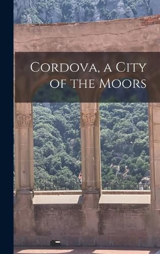 Cover image for Cordova, a City of the Moors