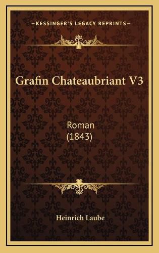 Grafin Chateaubriant V3: Roman (1843)