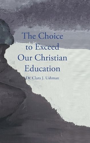 Cover image for The Choice to Exceed Our Christian Education