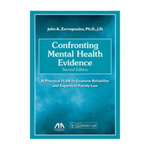 Cover image for Confronting Mental Health Evidence: A Practical Plan to Examine Reliability and Experts in Family Law