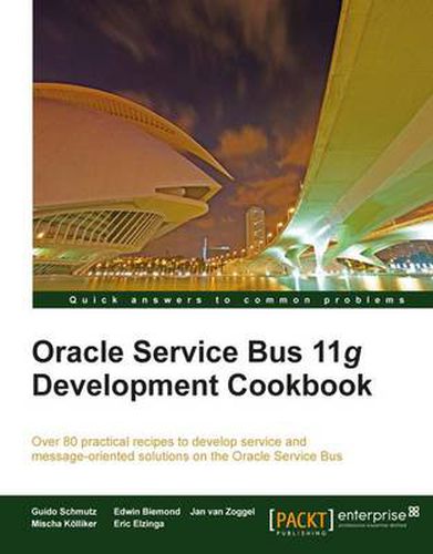 Cover image for Oracle Service Bus 11g Development Cookbook