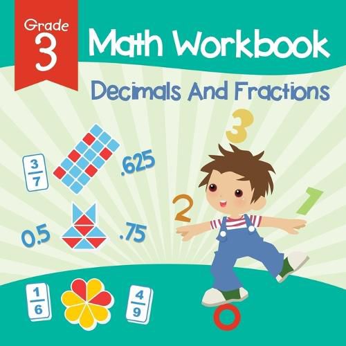 Cover image for Grade 3 Math Workbook: Decimals And Fractions (Math Books)