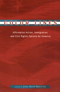 Cover image for Color Lines: Affirmative Action, Immigration and Civil Rights Options for America