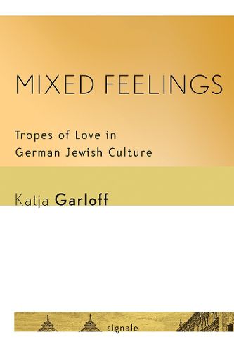 Cover image for Mixed Feelings: Tropes of Love in German Jewish Culture