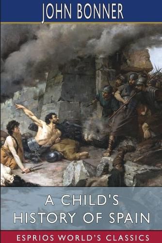 Cover image for A Child's History of Spain (Esprios Classics)