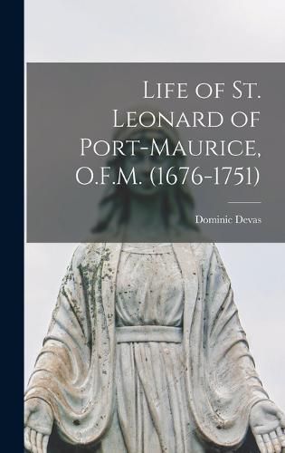 Life of St. Leonard of Port-Maurice, O.F.M. (1676-1751)