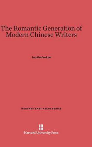 The Romantic Generation of Modern Chinese Writers