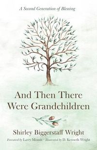 Cover image for And Then There Were Grandchildren