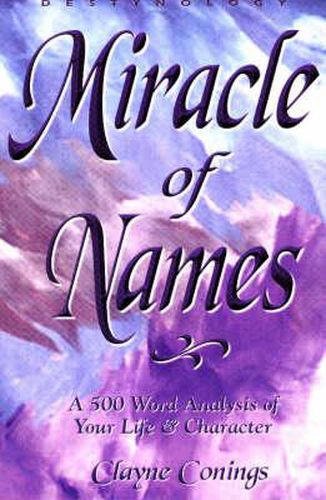 Cover image for Miracle of Names: A 500-word Description of Your Life and Character