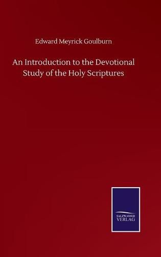 Cover image for An Introduction to the Devotional Study of the Holy Scriptures