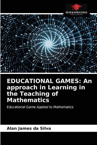 Cover image for Educational Games: An approach in Learning in the Teaching of Mathematics