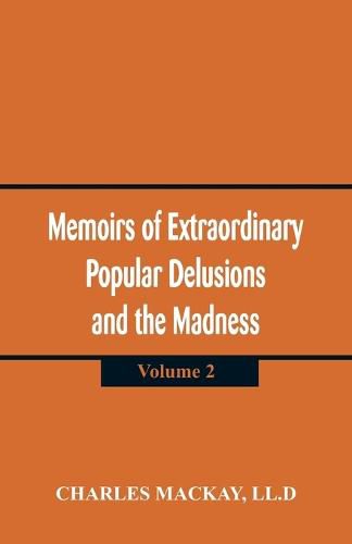 Cover image for Memoirs of Extraordinary Popular Delusions and the Madness of Crowd: (Volume 2)