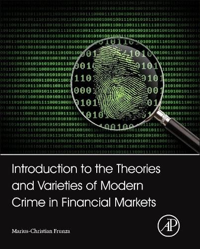 Cover image for Introduction to the Theories and Varieties of Modern Crime in Financial Markets