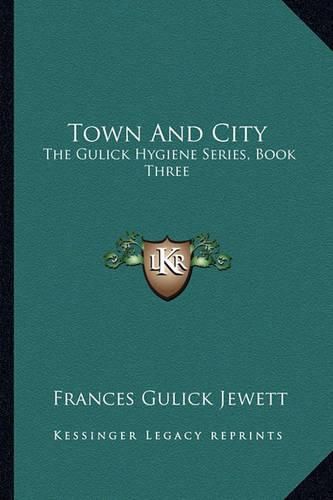 Cover image for Town and City: The Gulick Hygiene Series, Book Three