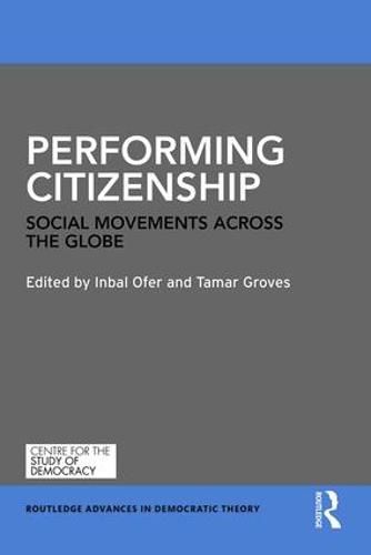 Cover image for Performing Citizenship: Social Movements across the Globe