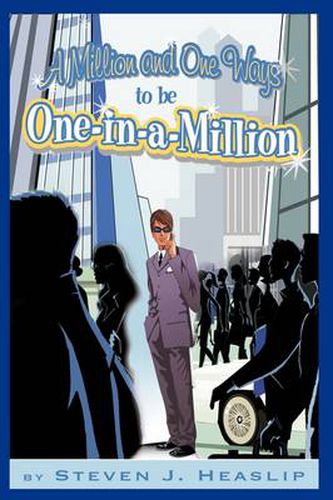 Cover image for A Million and One Ways to be One-in-a-Million: How to Separate Yourself from the Herd.