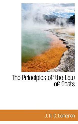 Cover image for The Principles of the Law of Costs