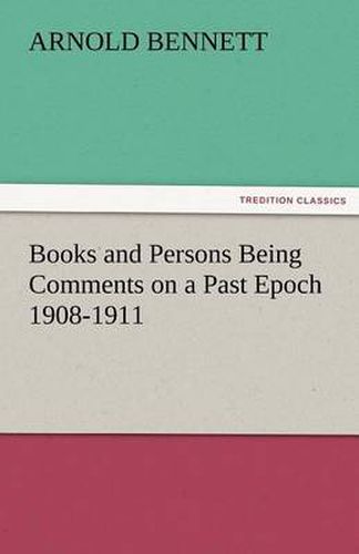 Cover image for Books and Persons Being Comments on a Past Epoch 1908-1911