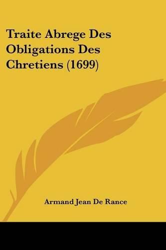 Traite Abrege Des Obligations Des Chretiens (1699)