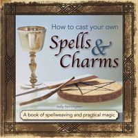 Cover image for How to Cast Your Own Spells & Charms