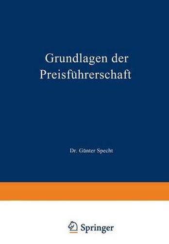 Cover image for Grundlagen Der Preisfuhrerschaft: Eine Betriebswirtschaftliche Betrachtung Unter Besonderer Berucksichtigung Des Einzelhandels