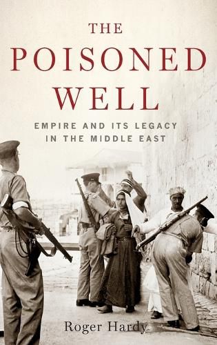 Cover image for Poisoned Well: Empire and its Legacy in the Middle East