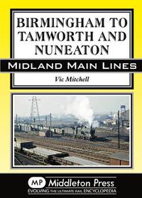 Cover image for Birmingham to Tamworth and Nuneaton