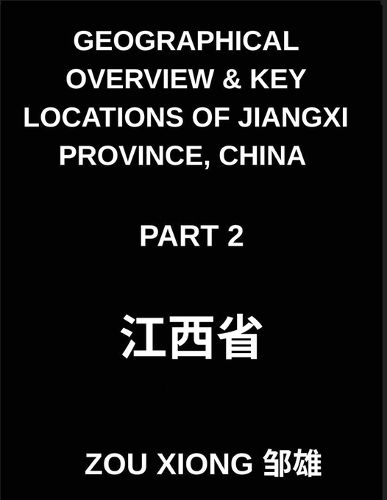 Cover image for Geographical Overview & Key Locations of Jiangxi Province, China (Part 2) - Mastering Chinese Characters, Pinyin, and English to Navigate Jiangxi's Addresses and Names for HSK Success