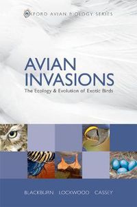 Cover image for Avian Invasions: The Ecology and Evolution of Exotic Birds