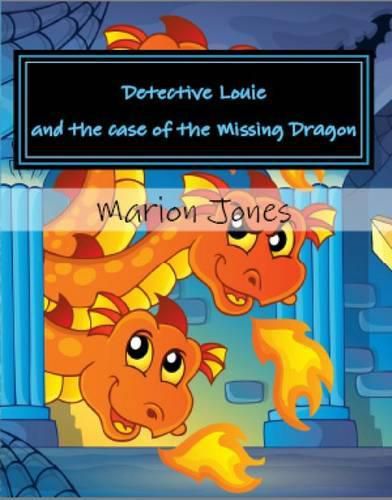 Detective Louie and the Case of the Missing Dragon