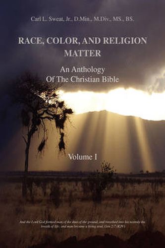 Race, Color, and Religion Matter: An Anthology of the Christian Bible Volume I