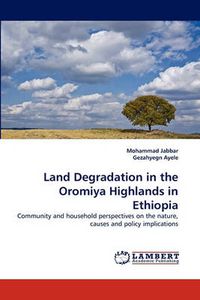 Cover image for Land Degradation in the Oromiya Highlands in Ethiopia